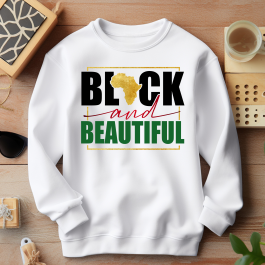 Black and Beautiful Sweatshirt