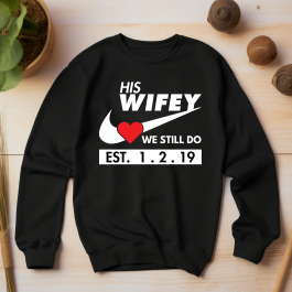 Wifey “We Still Do” Sweatshirt